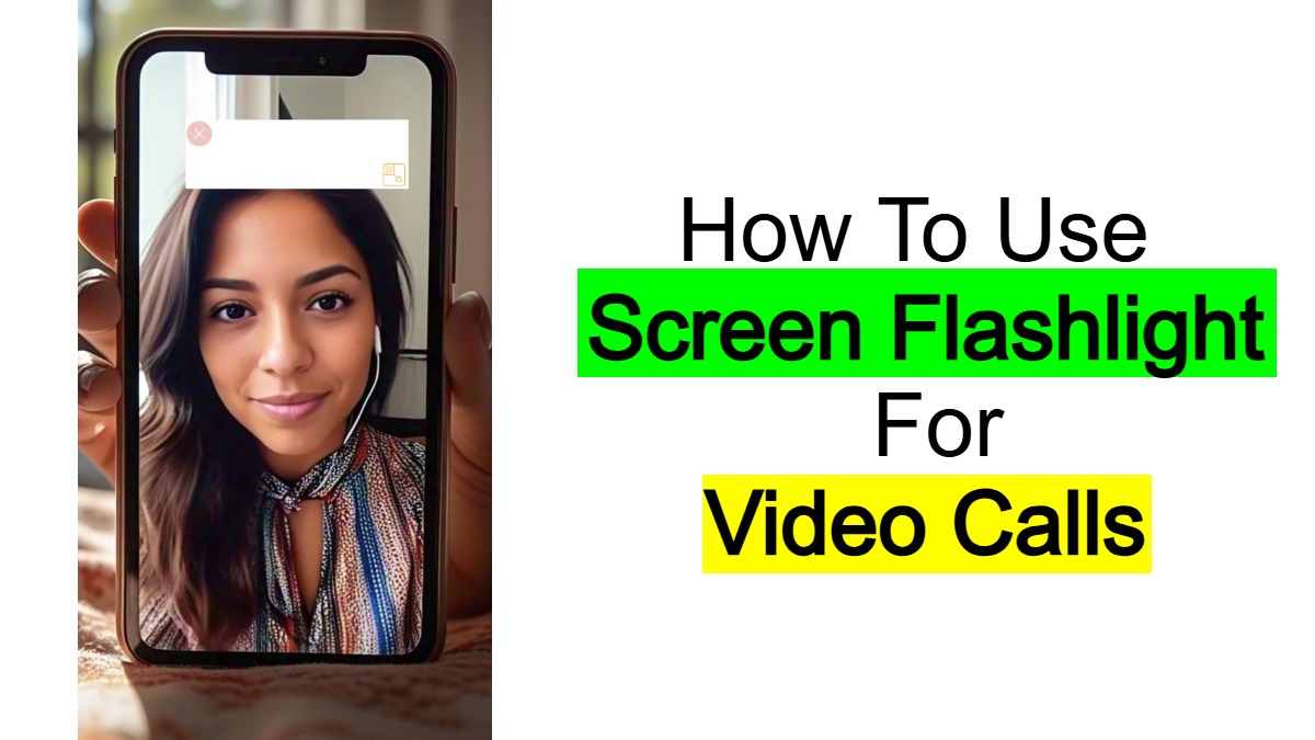 How To Use Screen Flashlight For Video Call